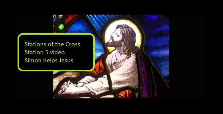 Stations of the Cross – Station 5 video – Simon helps Jesus