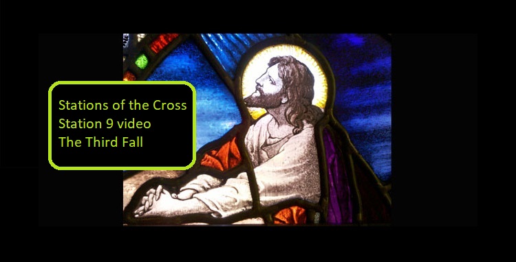 Stations of the Cross – Station 9 video – The Third Fall